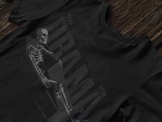 Too Dead for Drama Gothic Skeleton Coffin T-shirt by Hellhound Clothing